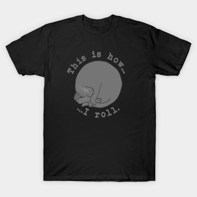 Rolling Cat - Gray T-Shirt by CCDesign